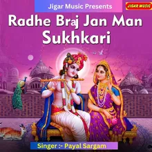 Radhe Braj Jan Man Sukhkari